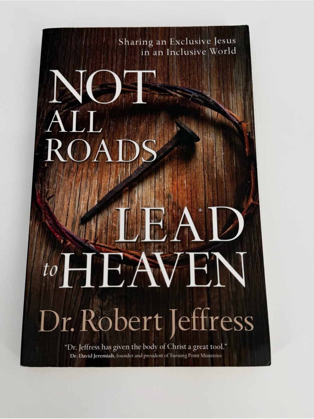 Not All Roads Lead to Heaven-0801072859-paperback-Dr. Robert Jeffress-book